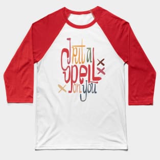 I Put a Spell on You Baseball T-Shirt